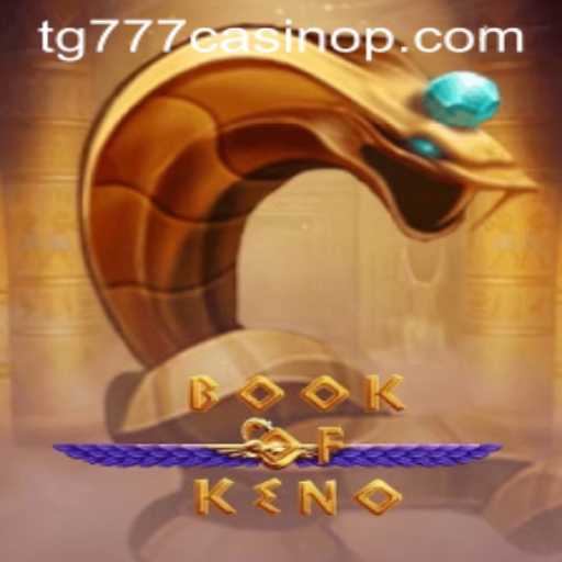 Discover the Exciting World of BookOfKeno at TG777 Casino