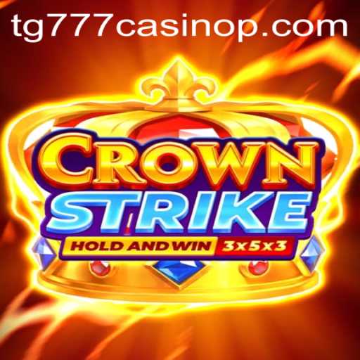 Exploring Crownstrike and the Thrill of TG777 Casino