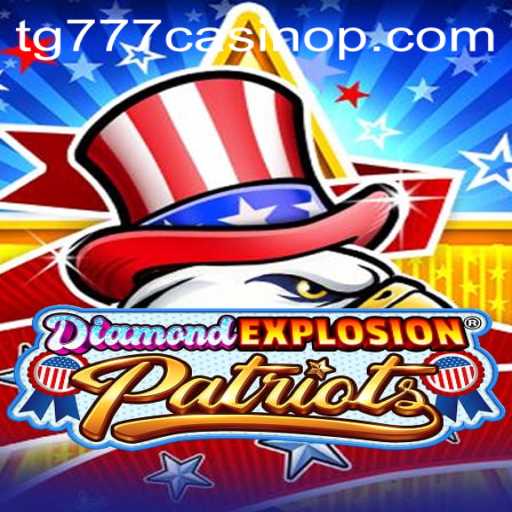 Exploring the Thrilling World of DiamondExplosionPatriots in tg777 Casino