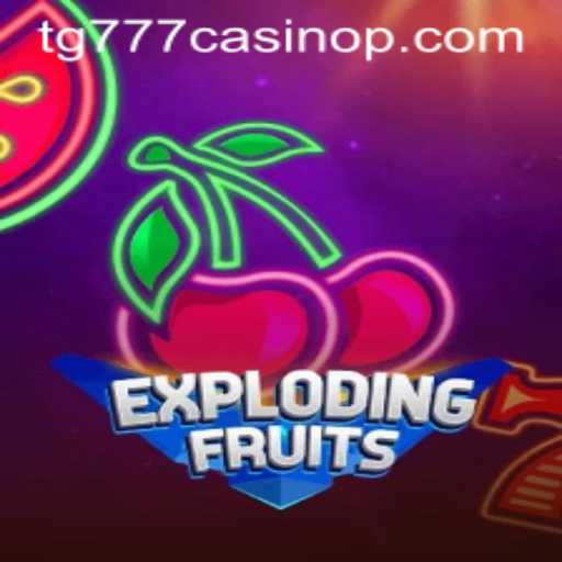 ExplodingFruits: An Innovative Gaming Experience at TG777 Casino