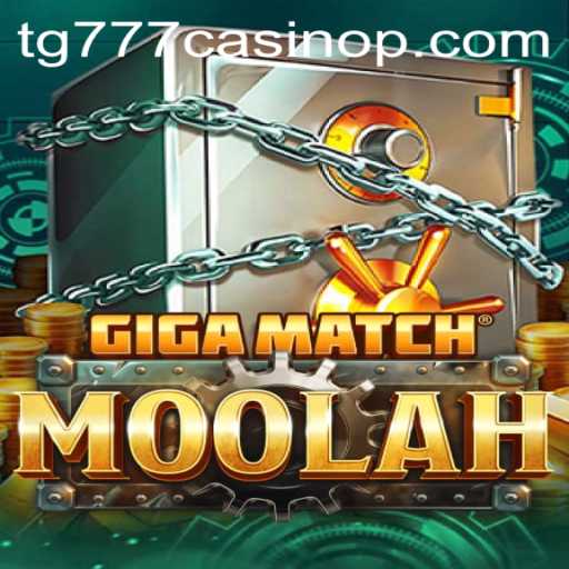 Discover the Exciting World of GigaMatchMoolah at TG777 Casino