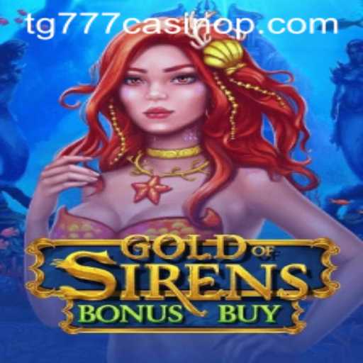 Exploring GoldofSirensBonusBuy at TG777 Casino