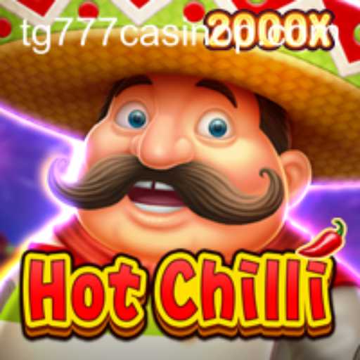Exploring the Thrills of HotChilli in TG777 Casino