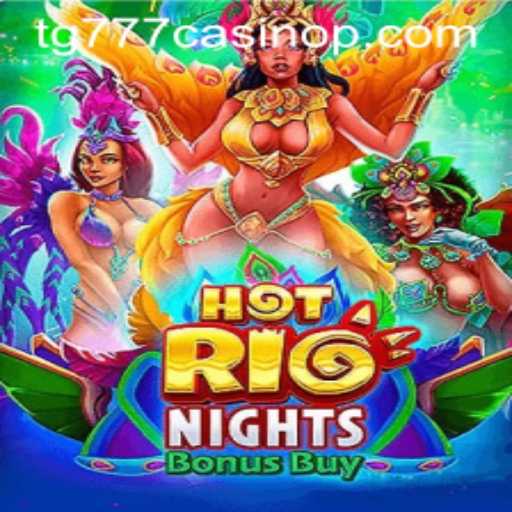 HotRioNightsBonusBuy: A Thrilling Adventure at tg777 Casino