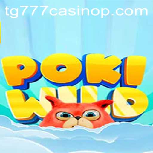 Exploring the Exciting World of PokiWild and the Thrills of tg777 Casino