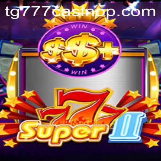 Discover the Excitement of Super777II at TG777 Casino