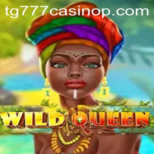 Exploring the World of WildQueen in tg777 Casino