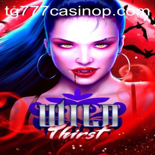 Exploring the Thrilling World of WildThirst at TG777 Casino