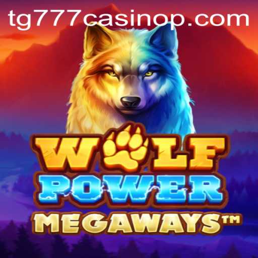 Exploring the Thrilling World of WolfPowerMega on TG777 Casino